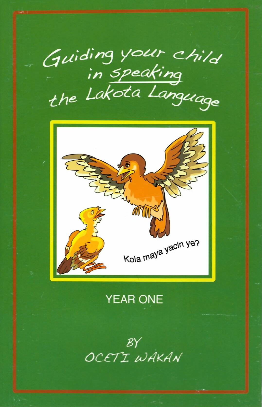 Guiding your child in Speaking the Lakota Language -Year One -Book/CD