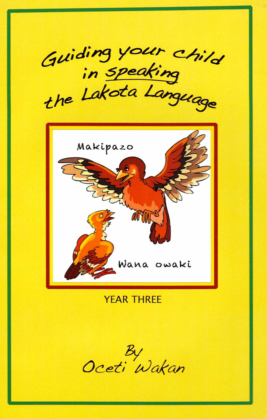 Guiding Your Child in Speaking the Lakota Langauge -Year Three- Book/CD