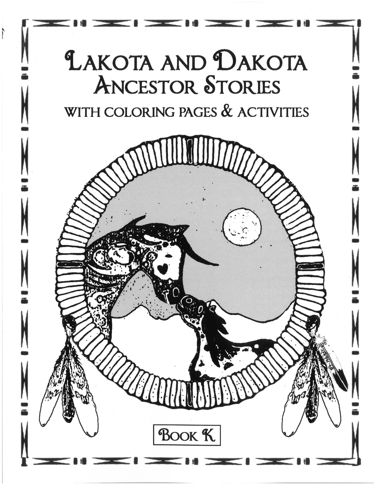 Lakota & Dakota Ancestor Stories with Coloring Pages & Activities Book K