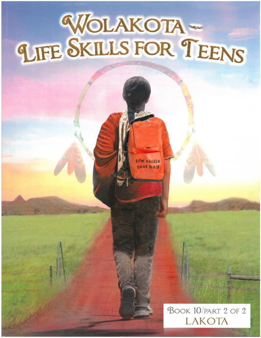 Wolakota Life Skills for Teens: Grade 10 (Part 2)
